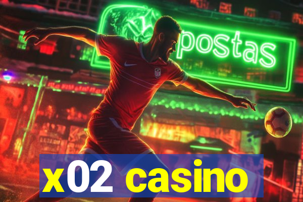 x02 casino