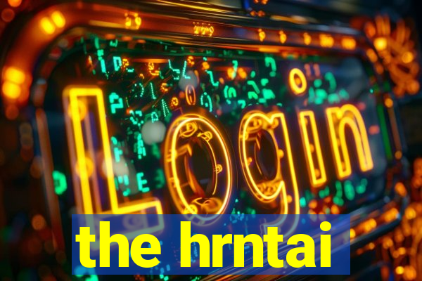 the hrntai