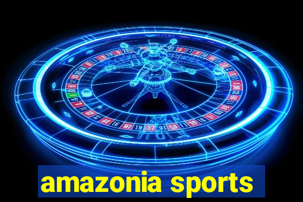 amazonia sports