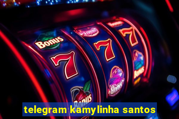 telegram kamylinha santos