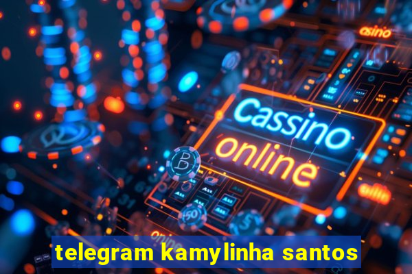 telegram kamylinha santos