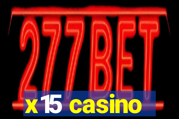 x15 casino