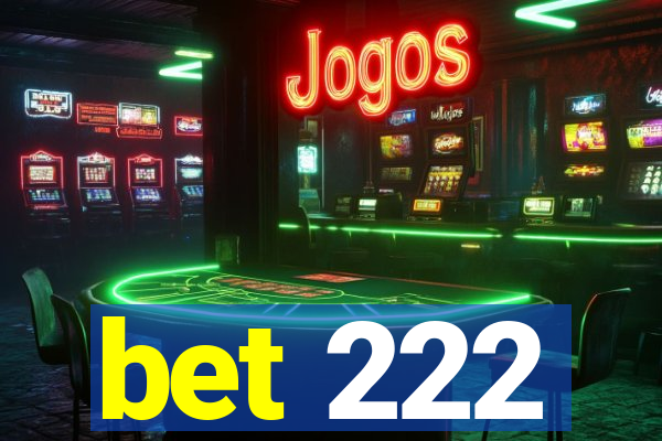 bet 222