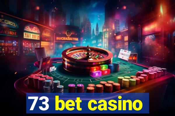 73 bet casino