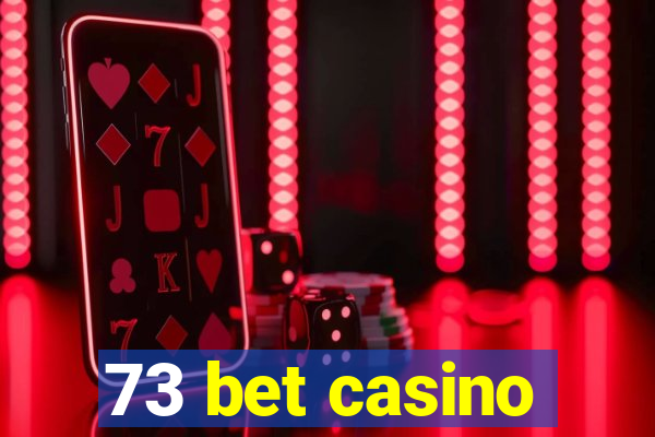 73 bet casino