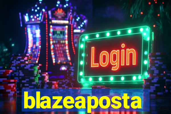 blazeaposta