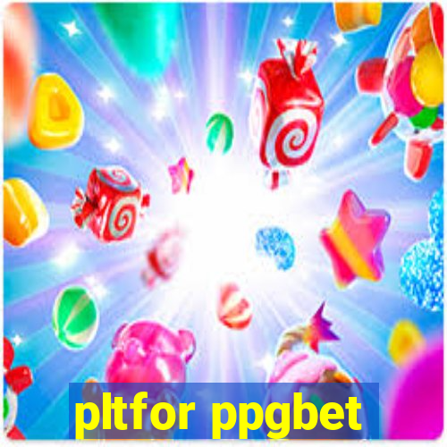 pltfor ppgbet