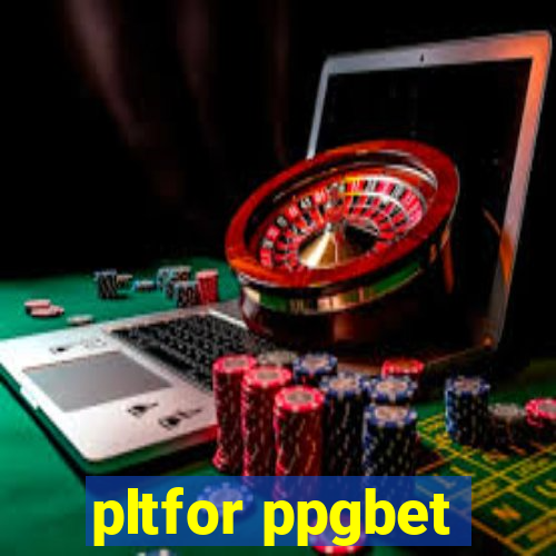 pltfor ppgbet