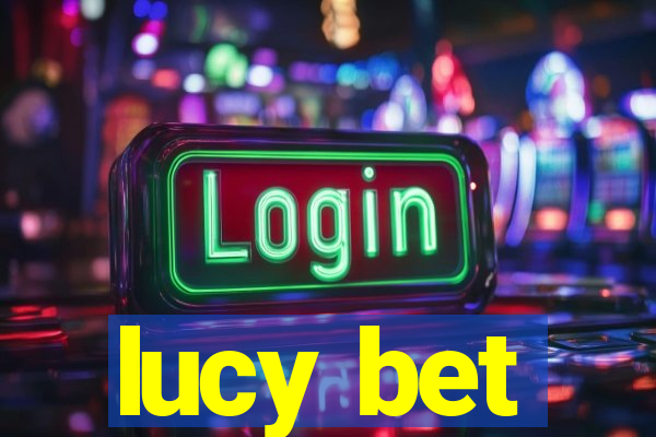 lucy bet