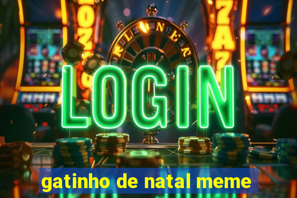 gatinho de natal meme