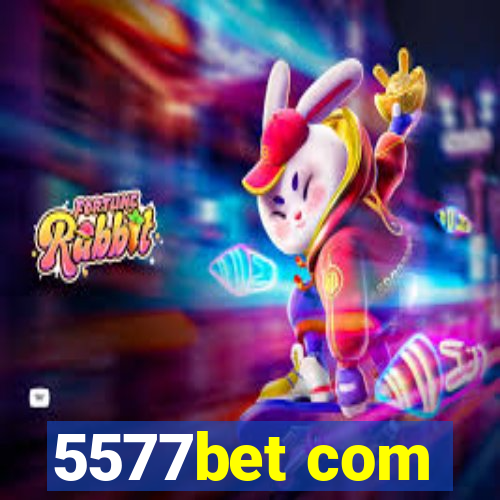 5577bet com