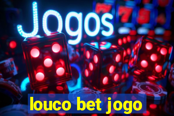 louco bet jogo