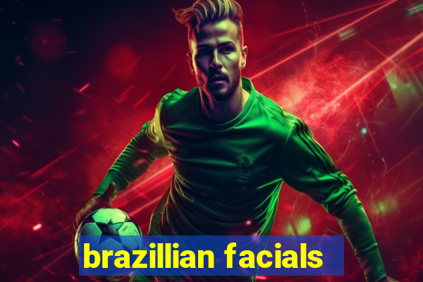 brazillian facials