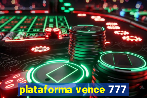 plataforma vence 777