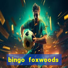 bingo foxwoods january 2018