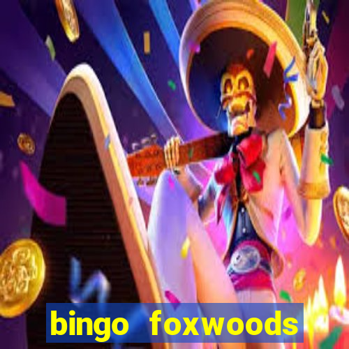 bingo foxwoods january 2018