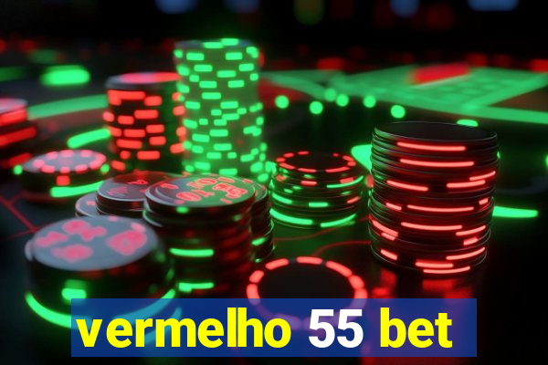 vermelho 55 bet