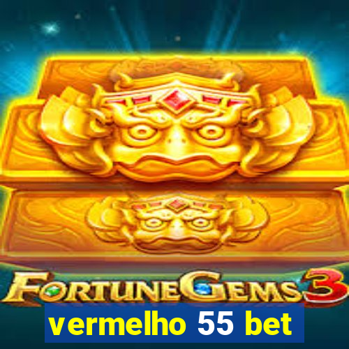 vermelho 55 bet