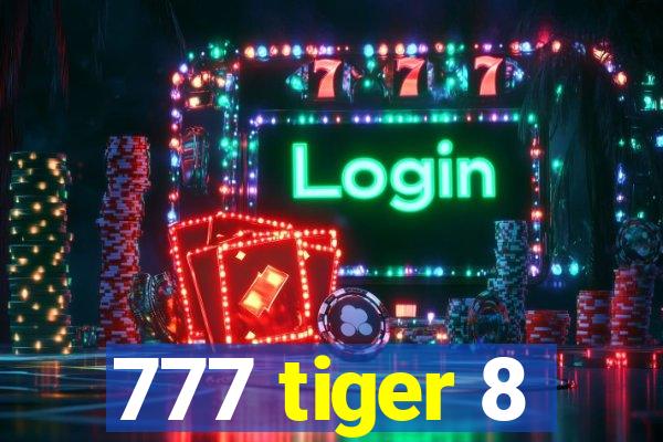 777 tiger 8