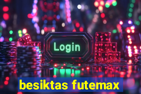 besiktas futemax