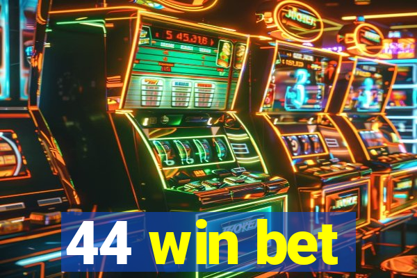 44 win bet