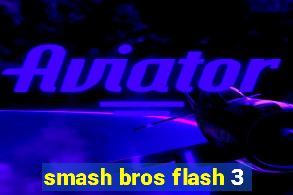 smash bros flash 3