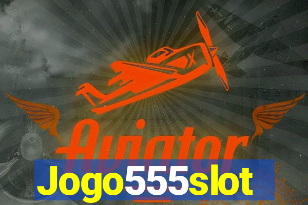 Jogo555slot