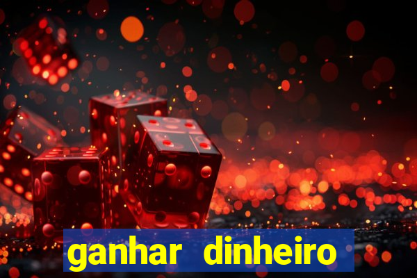 ganhar dinheiro jogando gratis