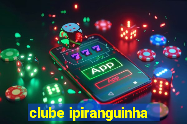 clube ipiranguinha