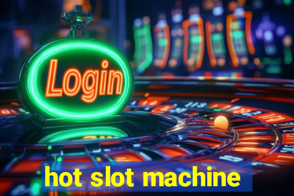 hot slot machine