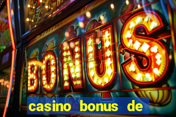 casino bonus de boas vindas sem deposito