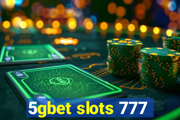 5gbet slots 777