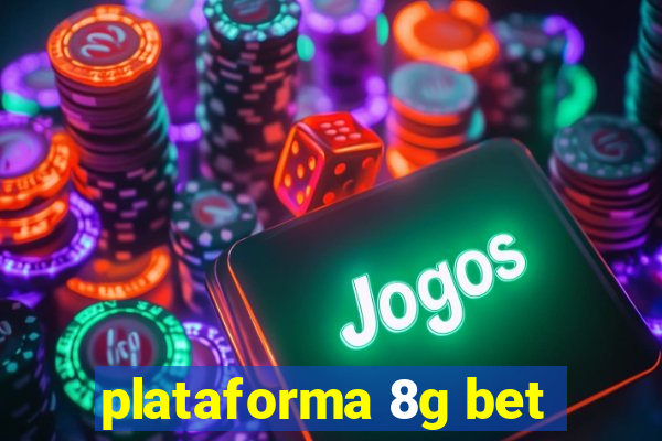 plataforma 8g bet