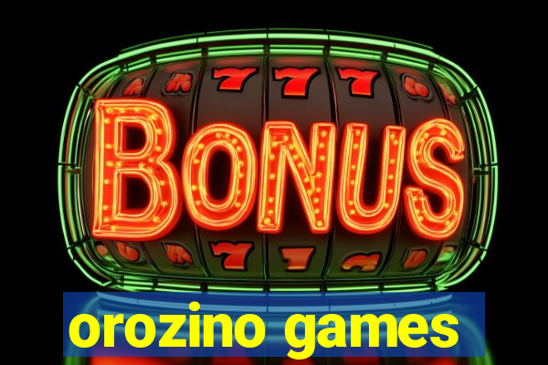 orozino games