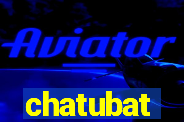 chatubat