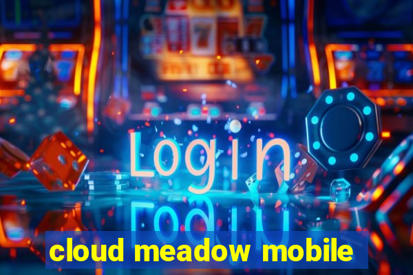 cloud meadow mobile