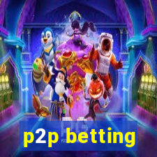 p2p betting