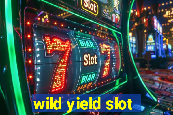 wild yield slot