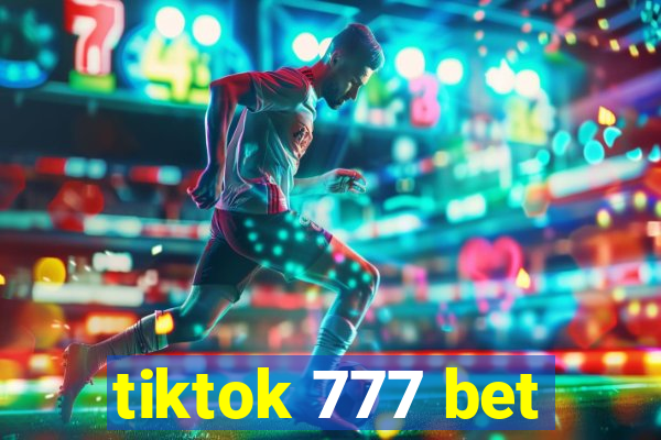 tiktok 777 bet