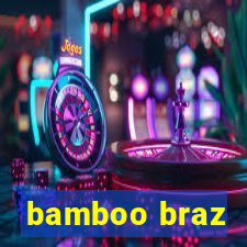 bamboo braz