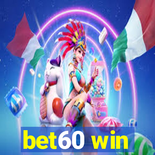 bet60 win