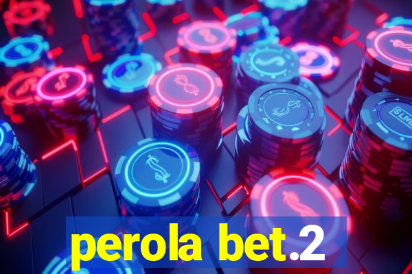 perola bet.2