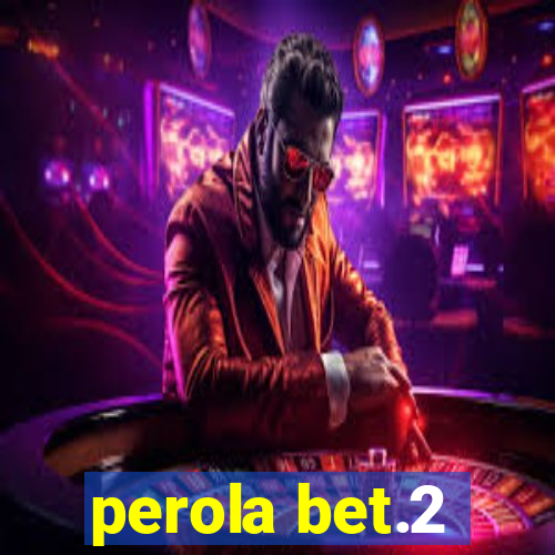 perola bet.2