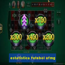 estatistica futebol ufmg