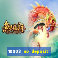 1000$ no deposit bonus casino