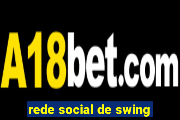 rede social de swing