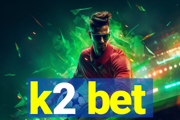 k2 bet