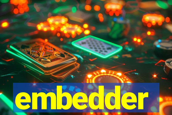 embedder