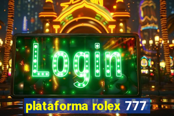 plataforma rolex 777