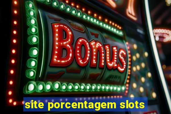 site porcentagem slots